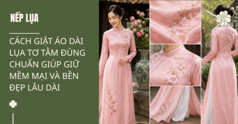 Cách Giặt Áo Dài Lụa Tơ Tằm Đúng Chuẩn